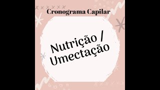 Nutrição-Umectação - cronograma capilar