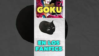 GOKU En Los FANFICS DE DRAGON BALL CROSSOVER