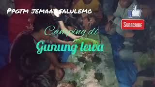 Makan Bersama Ditempat "Camping" | Ppgtm jemaat Salulemo