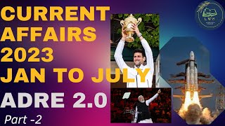 Current affairs 2023 || Last Six Months Current Affairs || ADRE 2.0