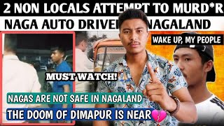 Nagas are not safe in Nagaland || Must Watch 🙏🏻💔