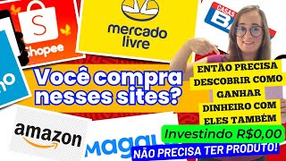 Pare de Gastar e Comece a Ganhar Dinheiro com esses sites Mercado Livre, Shopee, Amazon, Magalu