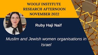 Ruby Haji Naif | Research Afternoon 2022 | Woolf Institute