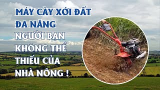 Máy cày xới đất đa năng - Người bạn không thể thiếu của nhà nông