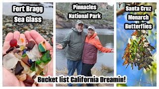 Bucket List California Dreamin'! Ft Bragg Sea Glass - Santa Cruz Monarchs - Pinnacles Nat'l Park!