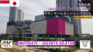 Outside Aeon Mall Tanjung Barat #FinishingStage | SinarmasLand-イオンモール - タンジュンバラット - Walking Tour【4K】