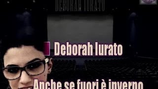 Deborah Iurato  - Anche se fuori è inverno - Karaoke (SL)