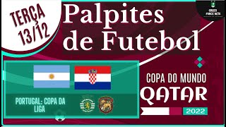 PALPITES DE APOSTAS DE FUTEBOL PARA O DIA 13/12/2022 (TERÇA)!!! CONFIRA AGORA MESMO!