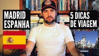 5 DICAS DE VIAGEM - MADRID, Espanha