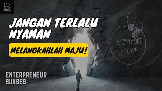 TIPS CARA KELUAR DARI ZONA NYAMAN - UBAH MINDSET-MU - LAKUKAN INI