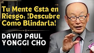 El secreto para proteger tu mente y vivir en paz, por David Yonggi Cho