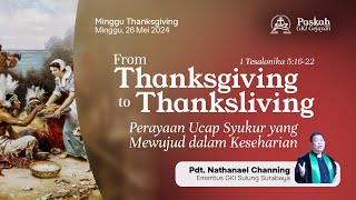 KEBAKTIAN UMUM | THANKSGIVING | Minggu, 26 Mei 2024 - Pukul 08.00 | Pdt. Em. Nathanael Chaning