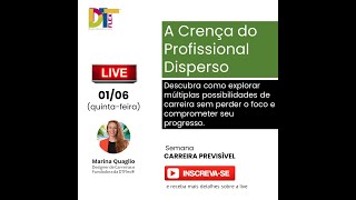 Live 2. A Crença do Profissional Disperso | Semana da Carreira Previsível