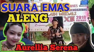 SUARA EMAS AURELLIA SERENA || DOA ANAK NEGERI COVER || ALENG IKUT O2SN & FL2SN KONTINGEN BENGKAYANG