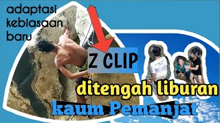 Z clip ditengah liburan kaum pemanjat//  adaptasi kebiasaan baru||panjat tebing||sanghyang poek