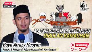 Buya arrazy hasyim - makna setan dibelenggu saat ramadhan