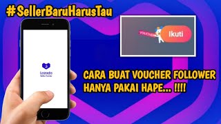 CARA MEMBUAT VOUCHER FOLLOWER IKUTI TOKO LAZADA MELALUI HP, HANDPHONE, HAPE, PASTI TAMBAH FOLLOWER