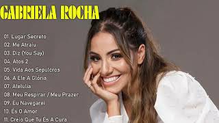 Gabriela Rocha Melhores Musicas Gospel Atualizado || Top 20 Gospel - Me Atraiu ....