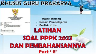 LATIHAN SOAL PPPK TAHUN 2023 " KHUSUS GURU PRAKARYA " PART 6