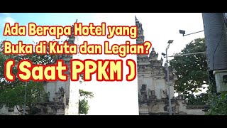 ADA BERAPA HOTEL YANG BUKA DI KUTA DAN LEGIAN ? SAAT PPKM