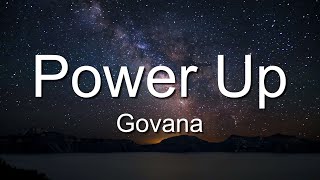 Govana  - Power Up (Lyrics)