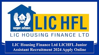 LIC Housing Finance Ltd LICHFL Junior Assistant Recruitment 2024 Apply Online #lic #jobs