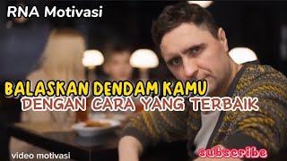 JANGAN BALAS PERBUATAN MEREKA DENGAN CARA YANG SAMA || Video motivasi