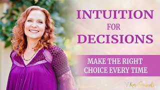 Intuition for Decisions   Make the Right Choice Every Time