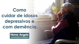 Como cuidar de idosos depressivos e com demência.