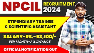 NPCIL Requirement 2024🔥Stipendiary Trainee & Scientific Assistant😱Salary-Rs-53,100/+ allowance#npcil