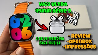 W69 ULTRA 49mm Série 9 Com 2Gb de memória para adicionar músicas 🎶🎧  /Review Completo veja👇🏻