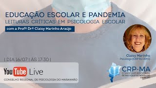 LIVE CRP-MA - "Educação Escolar e Pandemia: leituras críticas em Psicologia Escolar"