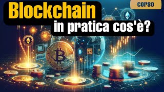 BLOCKCHAIN: Concetti base di CHE COS'È E COME FUNZIONA una BLOCKCHAIN e BITCOIN | SPIEGATA SEMPLICE