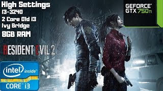 Resident Evil 2 Remake (Demo) High Sett | i3-3240 | GTX 750 Ti | 8GB RAM PC HD | Dual Core Old i3