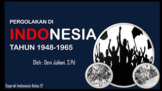 BERBAGAI PERGOLAKAN DI DALAM NEGERI (1948-1965) PART 1 || SEJARAH INDONESIA KELAS 12