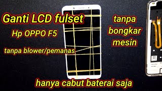 Cara pasang LCD Hp oppo F5 tanpa pemanas#oppof5 #lcd #terbaru