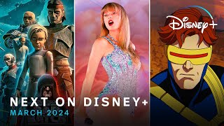 Next On Disney+ | March 2024