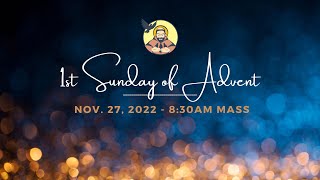 First Sunday of Advent | November 27, 2022 | 8:30 AM