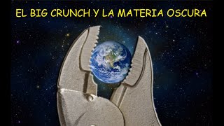 El Big Crunch y La Materia Oscura