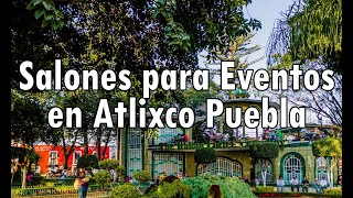 Salones para Eventos en Atlixco