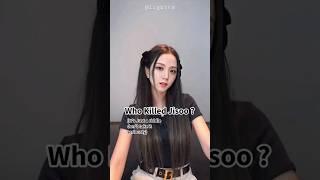 Who Killed Jisoo?#kpop#viral#youtubeshorts#bts#blackpink#trend#ytshorts#rosé#lisa#jisoo#jennie#short