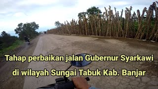 kondisi terkini jalan Gubernur Syarkawi di Sungai Tabuk tahap perbaikan.Vlog perjalanan menuju KM 17