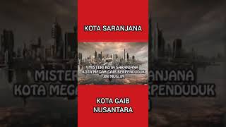 DERETAN CERITA VIRAL SOAL KEBERADAAN KOTA GAIB SARANJANA, APAKAH NYATA? PART 1