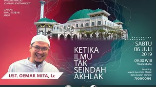 Ustadz Oemar Mita, Lc - Ketika Ilmu tak Se Indah Akhlak Part 2