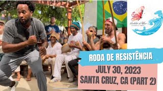 July 30, 2023 Roda de Resistência (part 2)