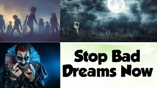 How to Stop and Prevent Bad Dreams