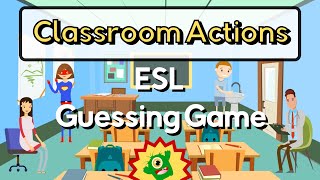 Classroom actions | ESL Game for Kids | Guessing Game