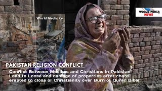 Pakistan Christians In Cry After Loose & Damage of Properties Erapted Between Muslims Over Blasphemy