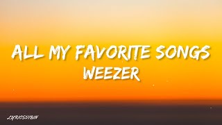 Weezer - All My Favorite Songs (lyrics)