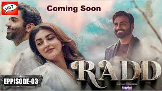 Radd Episode 03 Review | #Radd Drama Analysis | Coming Story | What & How